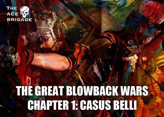 ACE Brigade The Great Blowback Wars Chapter 1