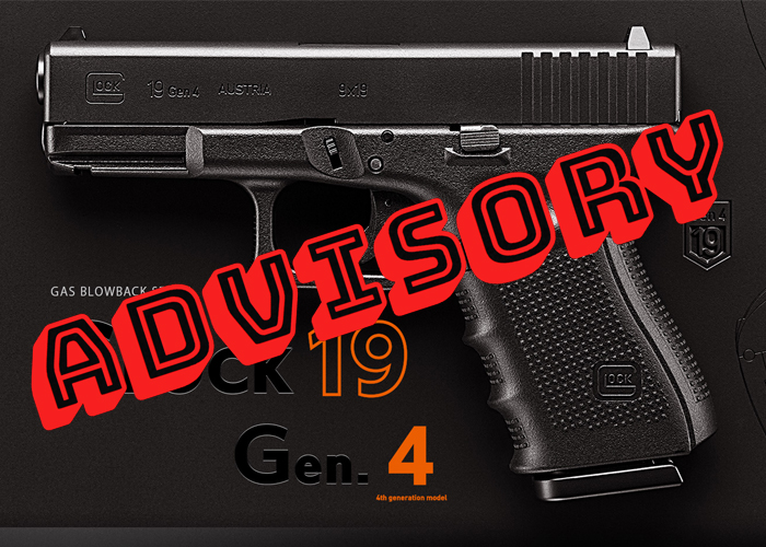 Tokyo Marui Glock 19 Gen 4 GBB Product Advisory